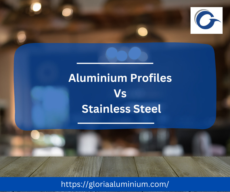 Aluminium Extrusion Profiles: Why They’re Better than Stainless Steel for Your Project