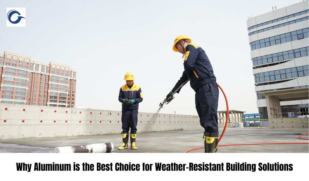 Why Aluminum is the Best Choice for Weather-Resistant Building Solutions