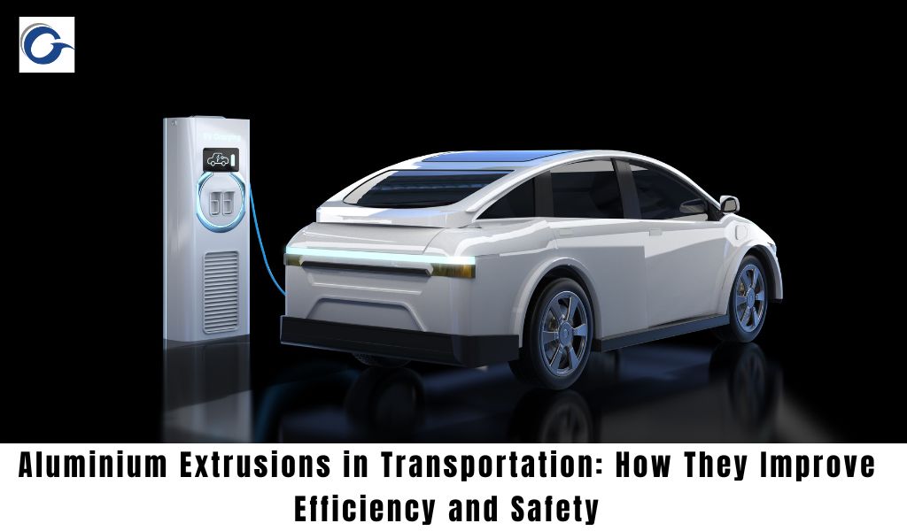 Aluminium Extrusions in Transportation: How They Improve Efficiency and Safety